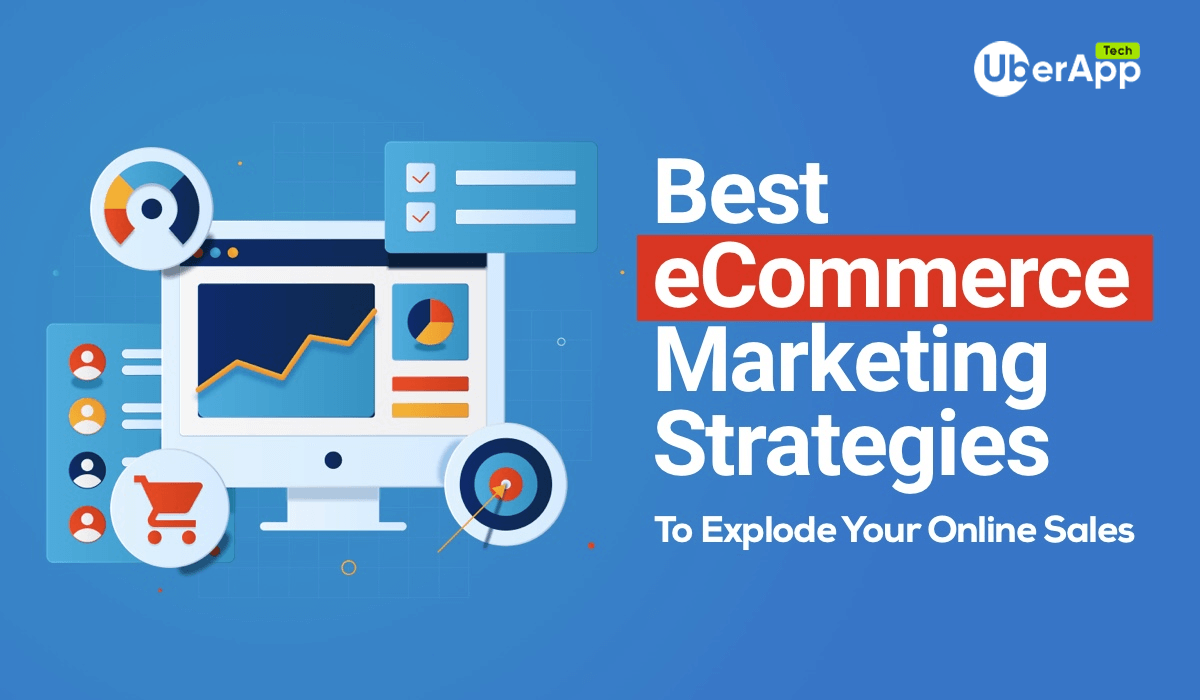 Top Six eCommerce Marketing Strategies You Should Consider For Your Online Store